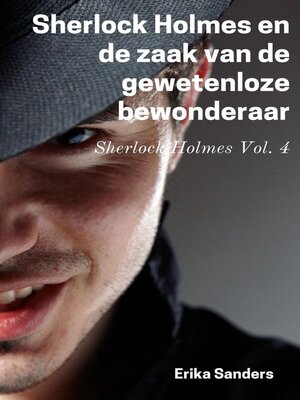 cover image of Sherlock Holmes en de zaak van de gewetenloze bewonderaar